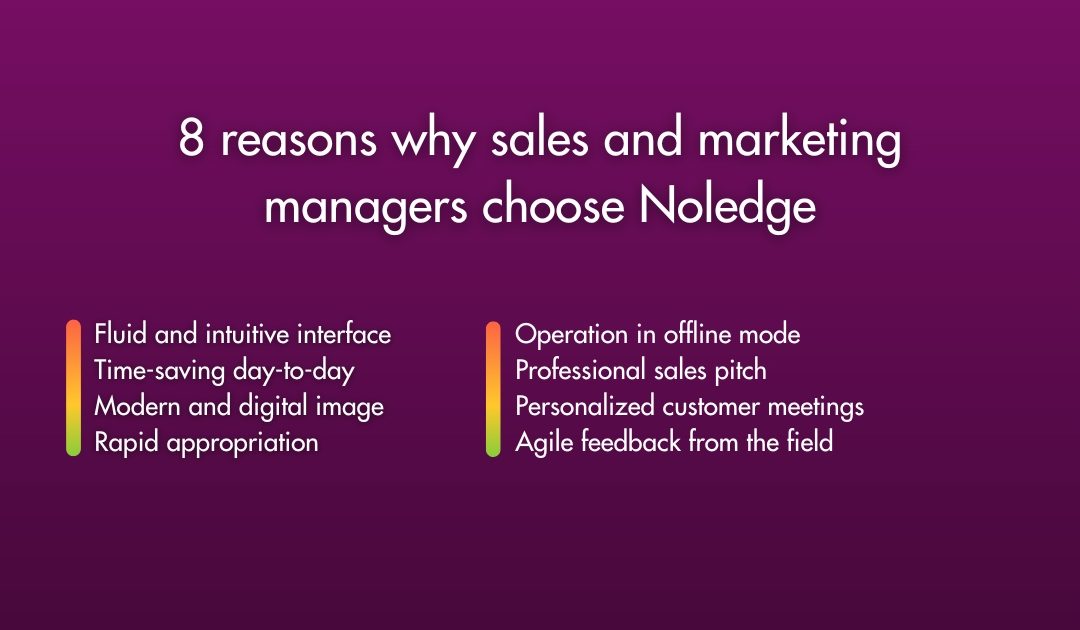 8 reasons why sales and marketing managers choose Noledge